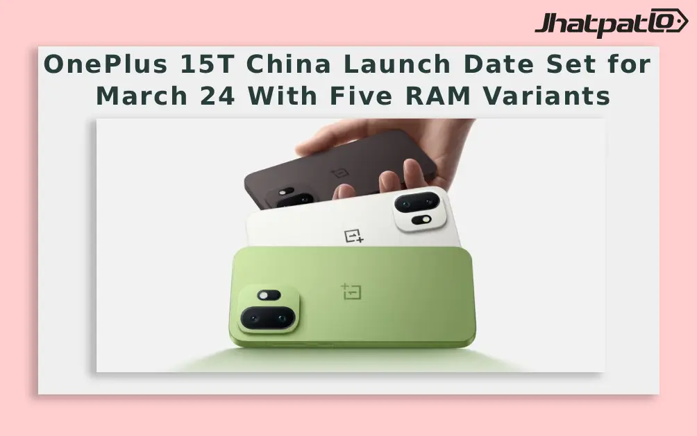  OnePlus 15T China Launch Date Set for March 24 With Five RAM Variants